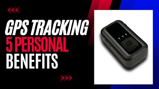 GPS TRACKING| 5 BENEFITS FOR PERSONAL USE
