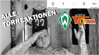 SV Werder Bremen - Union Berlin / Alle Torreaktionen zur 1-2 Niederlage / 4 Niederlage in Folge