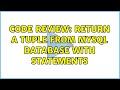 Code Review: Return a tuple from MySQL database with statements