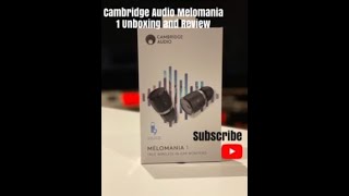 Cambridge Audio Melomania 1 Unboxing/Review and side by side comparison to Apple AirPods