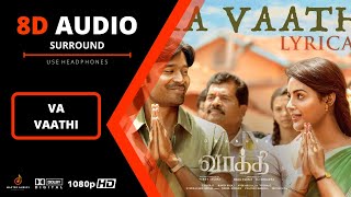 Vaa Vaathi 8D Song | Vaathi Songs | Dhanush, Samyuktha | GV Prakash Kumar | Venky Atluri
