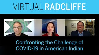 Confronting the Challenge of COVID-19 in American Indian Communities || Radcliffe Institute