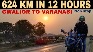 GWALIOR TO BANARAS 624 KM NON STOP IN 12 HRS | GWALIOR - KANPUR - PRAYAGRAJ BIKE RIDE...