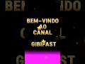 Bem-Vindo Ao Canal Gibifast