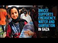 UNICEF Supports Emergency Water and Sanitation in Gaza