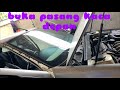 Cara Buka Pasang Kaca depan Mobil