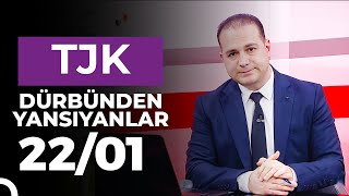 Dürbünden Yansıyanlar (22/01/2025)