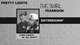 Pretty Lights - Daydreamin' - Lupe Fiasco \u0026 Jill Scott - The Swirl Yearbook