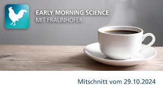 Fraunhofer Early Morning Science 2024