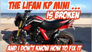 The Lifan KP Mini is broken and I don't know how to fix it. SUNDAY UPDATE