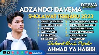 ADZANDO DAVEMA TERBARU || AHMAD YA HABIBI, THOHIRUL QOLBI || FULL ALBUM SHOLAWAT TERBARU 2023
