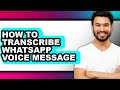 How to Transcribe Whatsapp Voice Message (only Way)