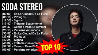 Soda Stereo 2023 - 10 Grandes Exitos - En La Ciudad De La Furia, Prófugos, Signos, Trátame Suave...