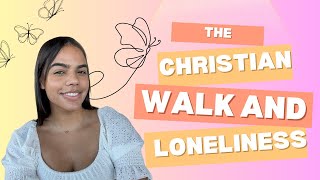 The Christian Walk and Loneliness