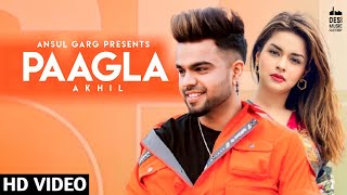 Paagla : Akhil Avneet Kaur (Full Video) New Punjabi Song 2021