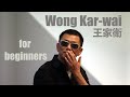 Wong Kar-wai 王家衛 - An Introduction for Beginners