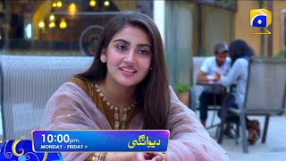 Deewangi Monday to Friday at 10:00 PM only on HAR PAL GEO