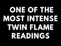 TWIN FLAME LOVE READING - ONE OF THE MOST INTENSE TWIN FLAME READINGS