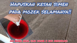 Cara nak hilangkan kesan simen pada mozek tiles dgn betul & berkesan!