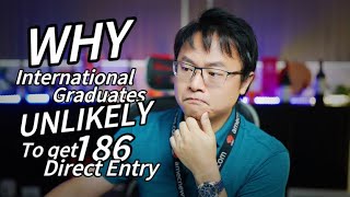 Why International Graduates are UNLIKELY to get 186 Direct Entry Visa