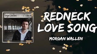 Morgan Wallen - Redneck Love Song (Lyrics)