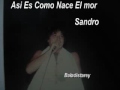 asi es como nace el amor sandro