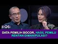 204 Juta Data Bocor, Apa Tanggung Jawab KPU? | ROSI