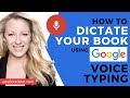 How To Dictate Your Book with Voice Typing Tool in Google Docs