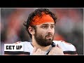 Is it too soon for the Browns to give up on Baker Mayfield? | Get Up