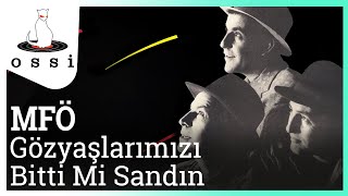 MFÖ - Gözyaşlarımızı Bitti Mi Sandın (Official Audio)