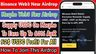 Binance New Morpho Web3 Wallet Airdrop| Supply USDC Earn Up To 60% ApR Binance Web3 Morpho Airdrop