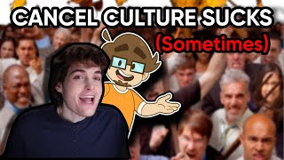 Cancel Culture Sucks (Sometimes)
