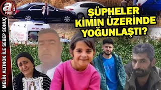 Narin'i hangi şüpheli nasıl öldürdü? | A Haber