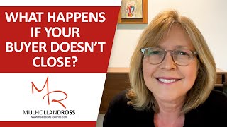 What Happens If Your Buyer Doesn't Close?