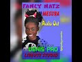 Mesura _Fancy Natz Official/Audio#Denispro