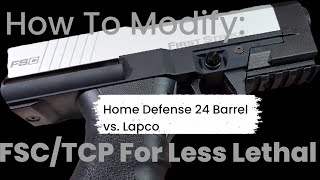 How To Build: FSC/TCP For Less Lethal Home Defense: Lapco .683 vs. HD24 Barrel