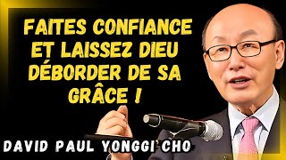 DAVID PAUL YONGGI CHO - DIEU veut DÉBORDER ta VIE AUJOURD'HUI, mais tu dois agir maintenant !