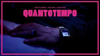 Sien Flamuri - QUANTO TEMPO ft João Não \u0026 Tiago Mob ⏳