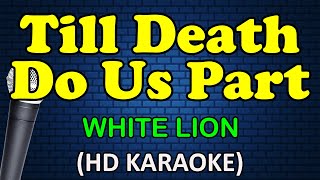 TILL DEATH DO US PART - White Lion (HD Karaoke)