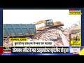 news ki pathshala sushant sinha gujarat में वो bulldozer action जो पूरे देश के लिए मिसाल है