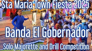 Banda El Gobernador |  Sta Maria Town Fiesta 2025  | Solo Majorette \u0026 Drill Competition