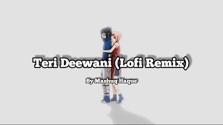 Teri Deewani (Lofi Remix) | Kailash Kher | Mashuq Haque