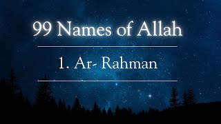 99 Names of Allah- Ar Rahman