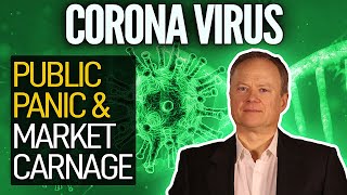 Coronavirus: Public Panic \u0026 Market Carnage