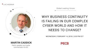 Why Business Continuity is failing in our Complex Cyber World and how it needs to Change?