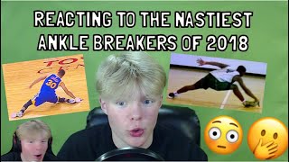 REACTING TO THE NASTIEST ANKLE BREAKERS OF 2018!
