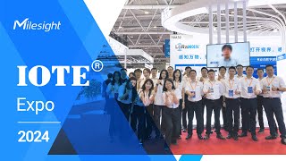 Milesight‘s Moments at IOTE Expo 2024