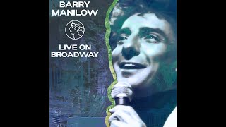 Barry Manilow - Some Good Things Never Last (Live On Broadway) (Feat. Debra Byrd)