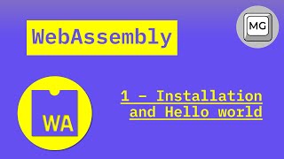 WebAssembly Tutorial - 1 - Installation and Hello World