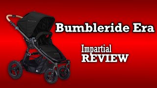 Bumbleride Era, An Impartial Review: Mechanics, Comfort, Use